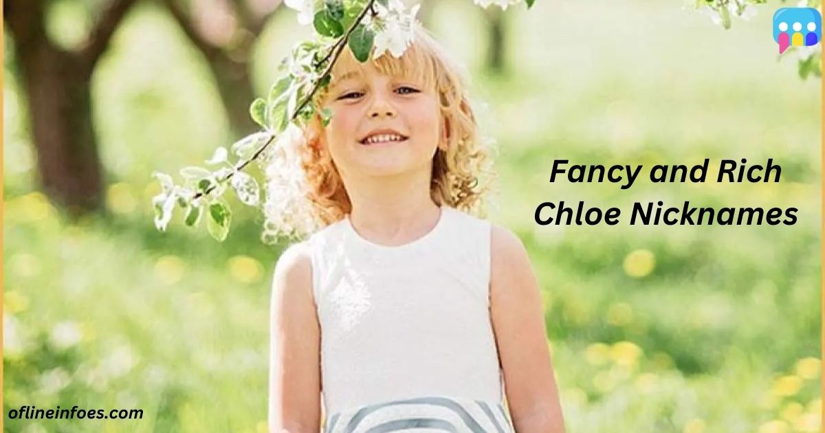 Fancy and Rich Chloe Nicknames