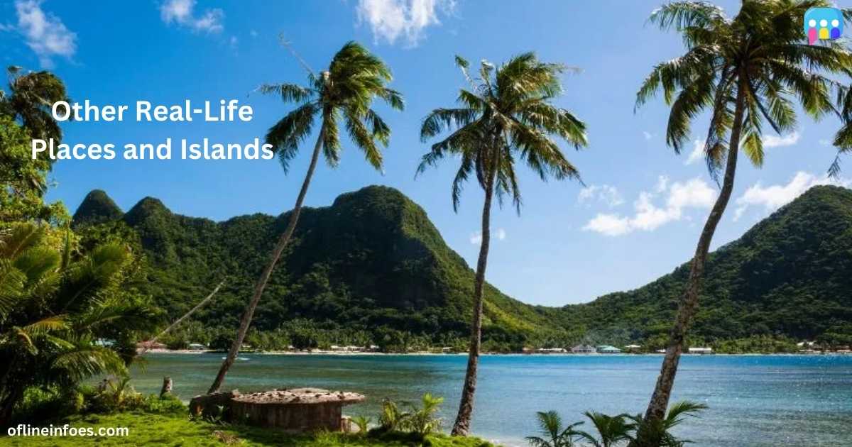 Other Real-Life Places and Islands