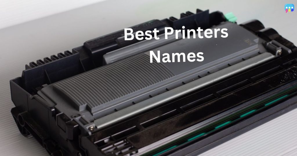 Printer Names [So Funny, You’ll Forget the Paper Jam!]